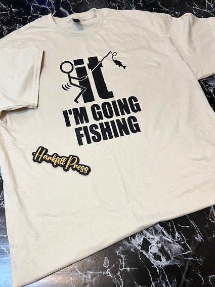 F it I'm Going Fishing