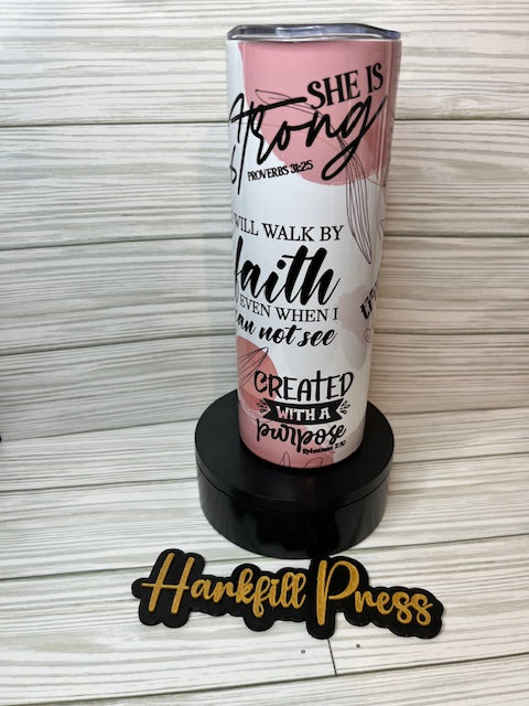 Faith She Is 20oz Skinny Tumbler